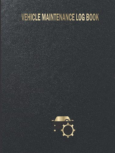 vehicle maintenance log book hardback: Car Repair Journal / Maintenance record book / vehicle expense log / machinist notebook / auto log book Hardcover