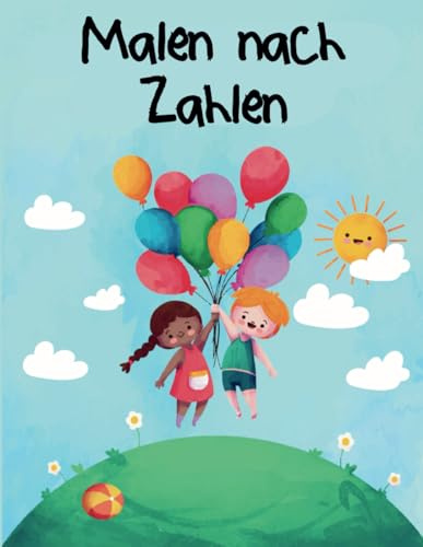 Malen nach Zahlen - Kreative Malvorlagen für Kinder ab 4 Jahren: Entdecke 30 kreative und einfache Malen nach Zahlen-Vorlagen, speziell für Kinder ab ... Kreativität und Konzentration fördern.