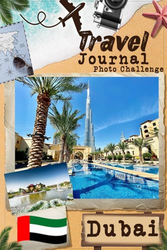 Dubai Travel Journal with Photo Challenge: Travel UAE Diary for couples, all family members To register memories And take pictures with prompts