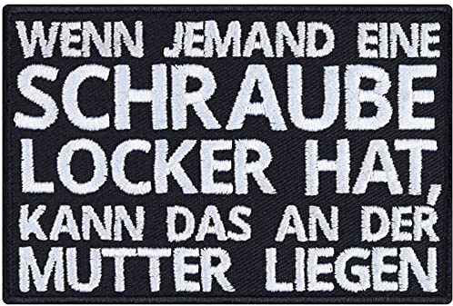 Aufnäher lustig Wenn jemand eine Schraube locker hat, kann das an der Mutter liegen Aufbügler Biker Patch zum annähen/aufbügeln | Humor Bügelbilder Applikation für alle Stoffe | 90x60mm