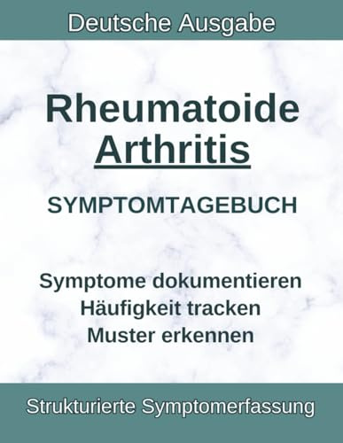 Rheuma Symptomtagebuch: Rheumatoide Arthritis mit Gelenkschmerzen, Morgensteifigkeit, Schwellungen und Entzündungen dokumentieren