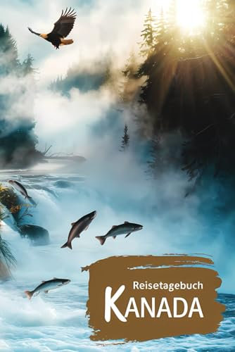 Reisetagebuch Kanada: Kanada Reise - Tagebuch zum Ausfüllen und selbst Gestalten - 110 Seiten, ca. A5 - Mein Reisetagebuch Kanada