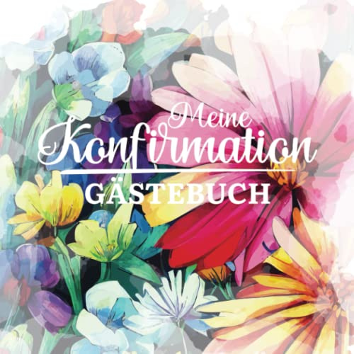 Meine Konfirmation: Erinnerungsbuch für Konfirmanden und Konfirmandinnen - Viel Platz für Glückwünsche und Fotos von Freunden, Familie und Bekannten - Geschenk & Deko zur Feier