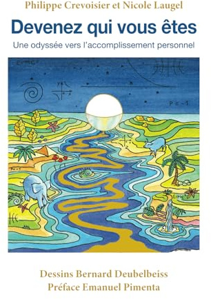 Devenez qui vous êtes: Une odyssée vers l’accomplissement personnel