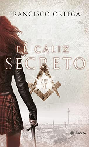 El cáliz secreto (Biblioteca Francisco Ortega)