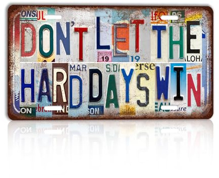 CHCdecor Vintage Don't Let The Hard Days Win Wall Decor License Plate Metal Sign Tin Signs,12x6 Inch