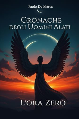 Cronache degli Uomini Alati: L'Ora Zero: 3