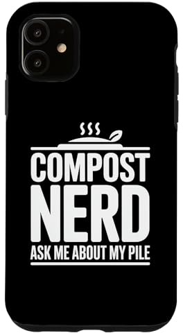 Carcasa para iPhone 11 Compost Nerd Ask Me About My Pile Humor