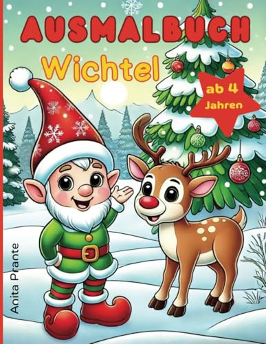 Ausmalbuch Wichtel für Kinder ab 4 Jahren - Malheft Weihnachten - Wichtel-Malbuch Weihnachten für Kinder: Adventskalender Malbuch 26 Wichtel ... Nikolausgeschenk Wichtelgeschenk