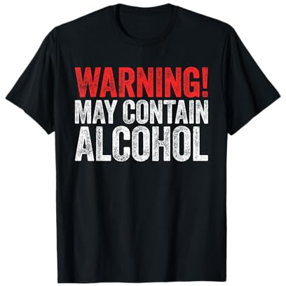 Avertissement : peut contenir de l'alcool. Chemise drôle pour hommes et femmes qui boivent T-Shirt