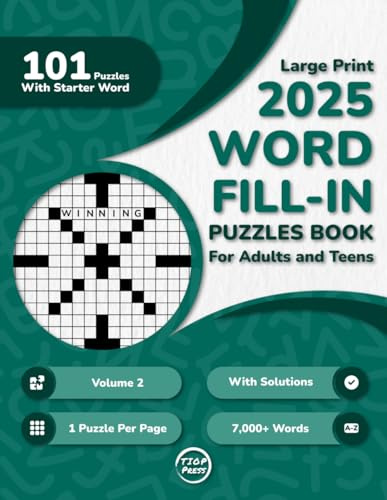 2025 Word Fill In Puzzles Book for Adults and Teens: 100+ Large Print Word Fill-Ins Puzzles With Starter Word and Solutions for Seniors, and Young Adults (Volume 2)
