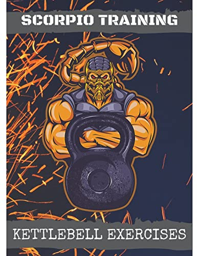 Scorpio Training: Kettlebell Exercises (The Way of the Scorpio)