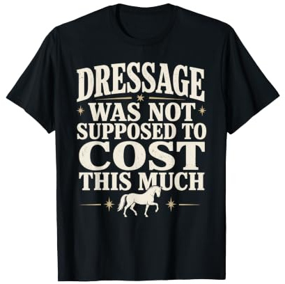 Dressage Diva Dressage Rider Dressage Queen Gift T-Shirt