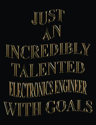 Just An Incredibly Talented Electronics Engineer With Goals: 2023-2024 Monthly Planner | Two Year Organizer and Appointment Notebook | 24 Months Schedule Agenda Logbook (Gift For electronics engineer)