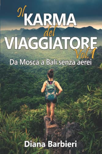 Il karma del viaggiatore - Vol. 1: Da Mosca a Bali senza aerei: 2