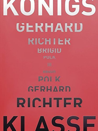 Gerhard Richter - Brigid Polk: K??nigsklasse III by Corinna Thierolf (2015-12-21)