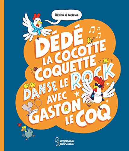 Dédé la cocotte coquette danse le rock avec Gaston le coq: Mini-défis pour jouer avec les mots et les sons (French Edition)