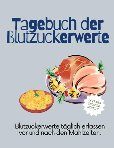 Diabetes im Fokus: Mein persönliches Blutzucker-Tagebuch in großer Schrift im A4-Format: Gesund genießen und aktiv leben mit Diabetes in extra großer Schrift