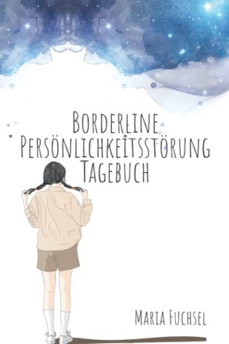 Borderline Tagebuch: Selbsthilfebuch für Betroffene. Hilfe zur Emotionsregulation. Moodtracker