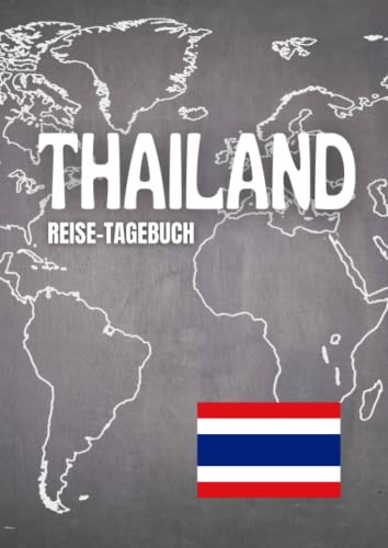 Reisetagebuch Thailand: zum ausfüllen mit vorgedruckten Seiten für deine Reiseerinnerungen und Reiseplanung (inkl. Notfallkontakte, Checklisten, Budgetplaner uvm.)