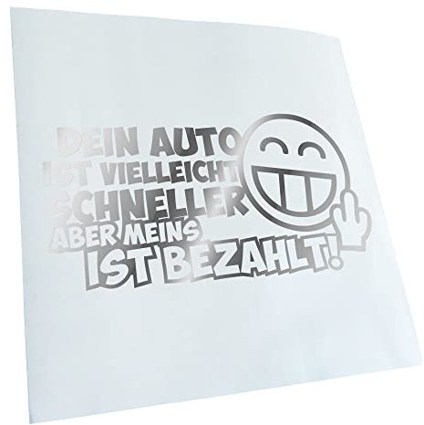 Kiwistar - Autoaufkleber - Chrom - 50x25cm Dein Auto ist vielleicht schneller. - Heckscheibe Auto Aufkleber wetterfest für Kfz LKW Mofa Truck - Sticker außen selbstklebend Tuning Zubehör für Fenster