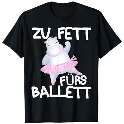 Zu fett fürs Ballett T-Shirt