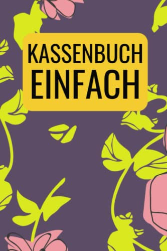 Kassenbuch einfach: Einnahmen und Ausgaben Buch A5 für die einfache Buchhaltung - Behalten Sie Ihre Finanzen im Überblick