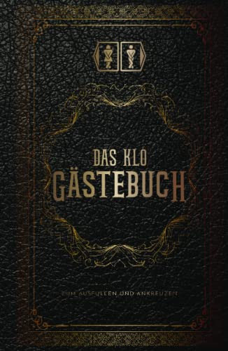 Das Klo Gästebuch: Hardcover - Für alle Klo Gäste. Super Einweihungsgeschenk für Wohnung und Haus, Das beste Klo Gästebuch zum Ausfüllen. Lustiges Geschenk zum Einzug
