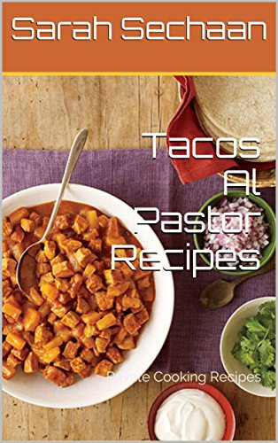 Tacos Al Pastor Recipes: Private Cooking Recipes