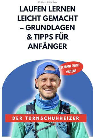 Laufen lernen leicht gemacht – Grundlagen & Tipps für Anfänger