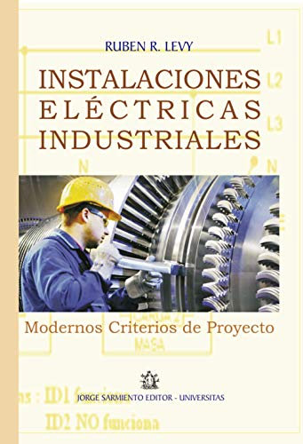 Instalaciones eléctricas industriales: Diseño, proyecto y montaje (ELECTRICIDAD nº 7)