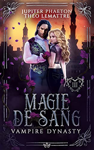 Magie de Sang (Vampire Dynasty t. 3)