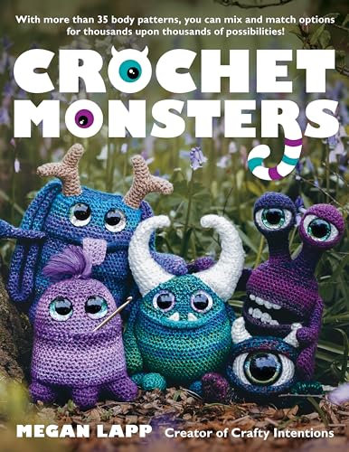 Crochet Monsters: With more than 35 body patterns and options for horns, limbs, antennae and so much more, you can mix and match options for thousands ... of possibilities! (English Edition)