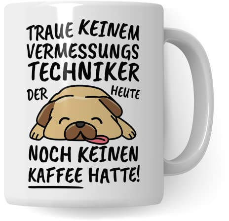 Tasse Vermessungstechniker lustig Vermessungstechniker Geschenk Beruf Spruch Kaffeebecher Vermessungstechniker Geschenkidee Vermessung technisch Angestellter Kaffee-Tasse Teetasse Becher