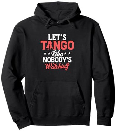 Lass uns Tango tanzen, als würde niemand Tango tanzen, lateinamerikanische Musik Pullover Hoodie