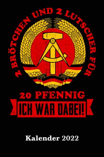 DDR Kalender 2022 DDR ich war dabei: DIN A5 Wochen Kalender 2022 für den DDR Fan mit Seiten für persönliche Daten, wichtige Kontaktdaten und extra ... als Planer, Tagebuch, Info Heft zu verwenden.