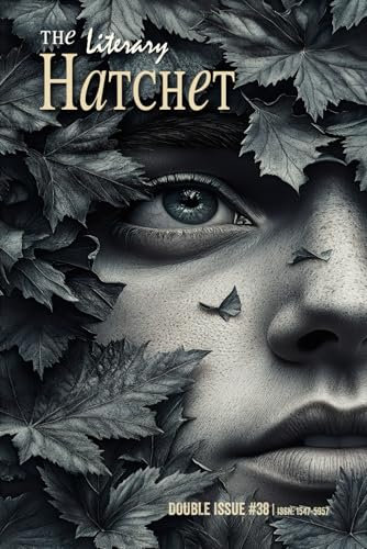 The Literary Hatchet, Double Issue #38