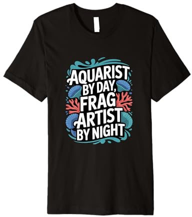 Aquaristics Aquarist by Day Coral Fragging Premium T-Shirt