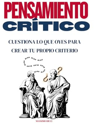 Pensamiento Crítico: Cuestiona lo que oyes para crear tu propio criterio