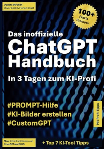 Das inoffizielle ChatGPT Handbuch: In 3 Tagen zum KI-Profi