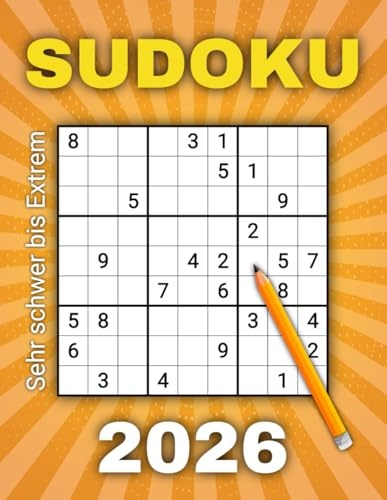 Sudoku 2026: 365 Tägliche Herausforderungen von Sehr Schwer bis Extrem Schwer für Erwachsene & Senioren (Sudoku 2026: Der Jahres-Begleiter, Band 2)