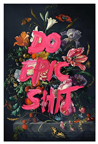 artboxONE Poster 90x60 cm Floral Do Epic Shit! hochwertiger Design Kunstdruck - Bild Blumen blumenstrauß Jonas Loose