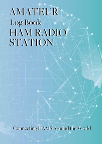 Amateur HAM Radio Station log book: QSL Frequency Contact Call Sign and more more serious operators ( legal, operational and personal)