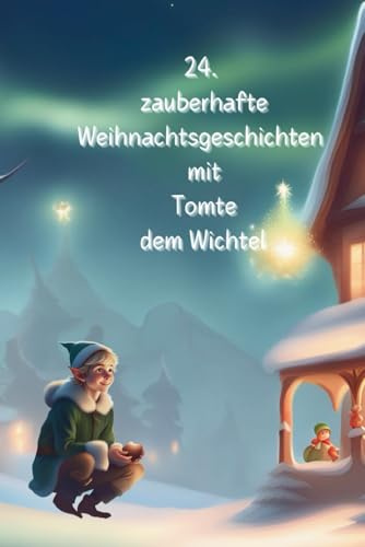 24 Weihnachtsgeschichten mit Wichtel Tomte
