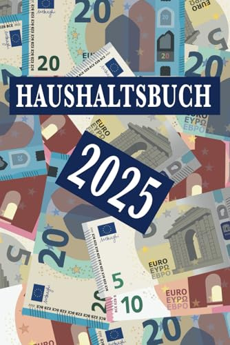 Haushaltsbuch - 2025: Ausgaben und Einnahmen gegenüberstellen und analysieren, datiert, Geldscheine-Design