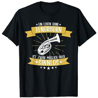 Tenorhorn Blasinstrument Tenorhornist Spruch Geschenkidee T-Shirt
