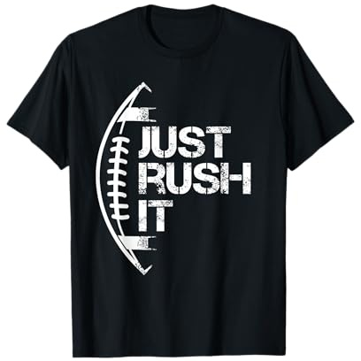 Just Rush It American Football Design per fan di football Maglietta