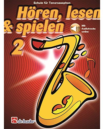 De Haske Hören, lesen, spielen, Band 2 Tenor-Saxophon - Schulwerk für Holzblasinstrumente
