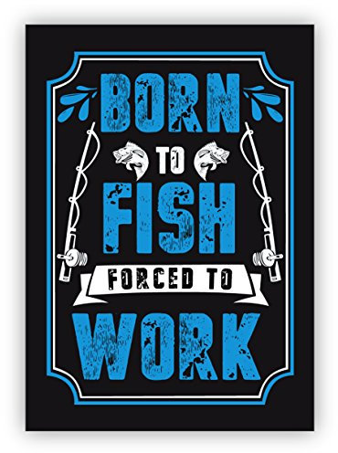 Kartenkaufrausch 16x Lustige Spruchkarte für Angler mit Humor und Angelrute: Born to fish forced to work - auch für Firmenkunden und Geschäftspartner • individuelle Grusskarte, hochwertige Qualität