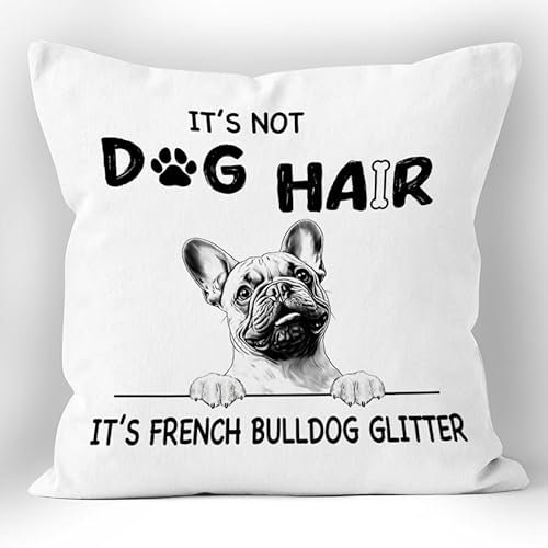 XUISWELL Kissenbezug mit Aufschrift French Frenchie Bulldogge für Frauen, französische Bulldogge, 45,7 x 45,7 cm, mit Aufschrift It's Not Dog Hair Its Pug, glitzernder Kissenbezug, Geschenk für